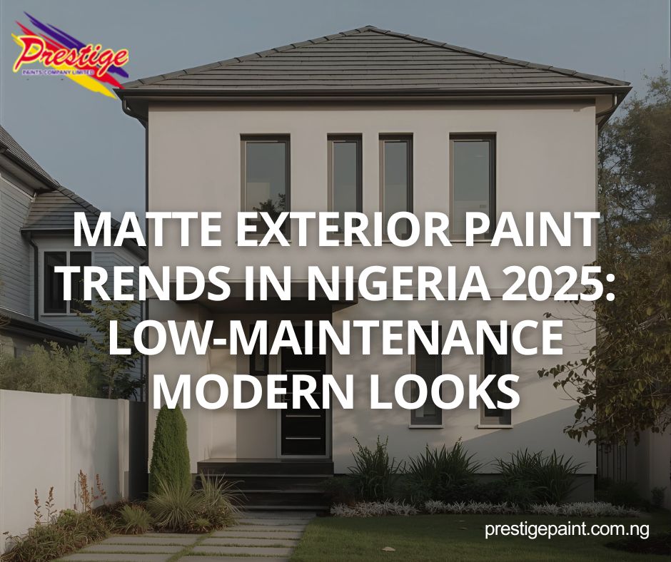 matte exterior paint trends Nigeria 2025