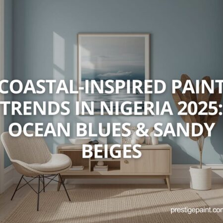 coastal-inspired paint trends Nigeria 2025