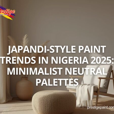 Japandi-style paint trends Nigeria 2025