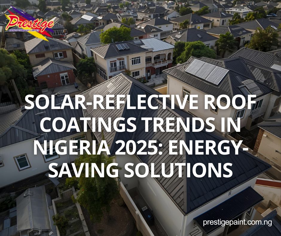 solar-reflective roof coatings trends Nigeria 2025