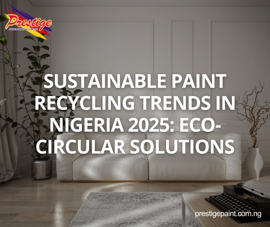 sustainable paint recycling trends Nigeria 2025
