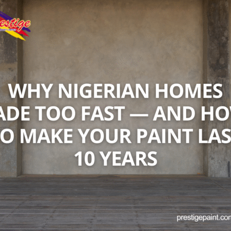 make your paint last in Nigeria