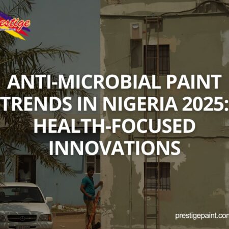 anti-microbial paint trends Nigeria 2025