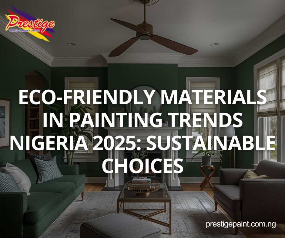 eco-friendly materials painting trends Nigeria 2025