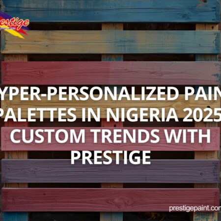 hyper-personalized paint palettes Nigeria 2025