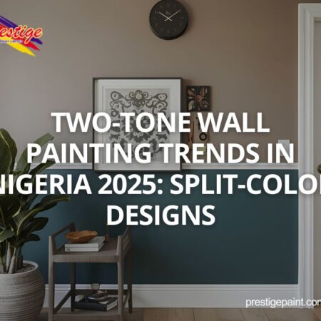 two-tone wall painting trends Nigeria 2025