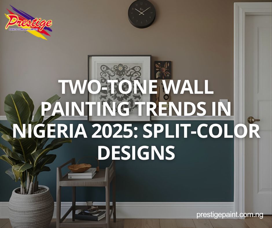 two-tone wall painting trends Nigeria 2025