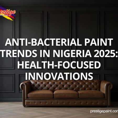 anti-bacterial paint trends Nigeria 2025