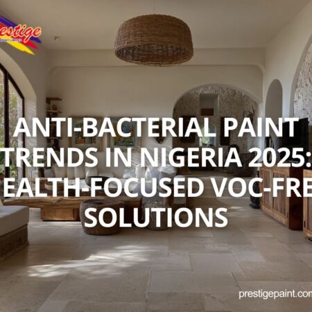 anti-bacterial paint trends Nigeria 2025