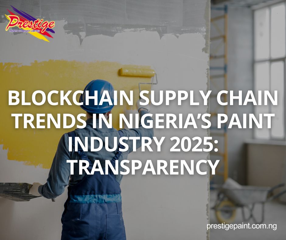 blockchain supply chain paint trends Nigeria 2025