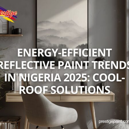 energy-efficient reflective paint trends Nigeria 2025