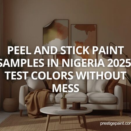 peel and stick paint samples Nigeria 2025