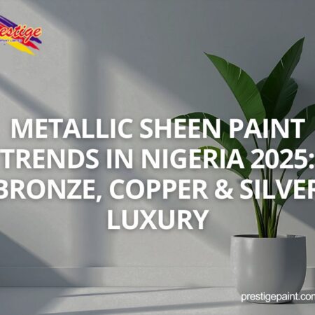 metallic sheen paint trends Nigeria 2025