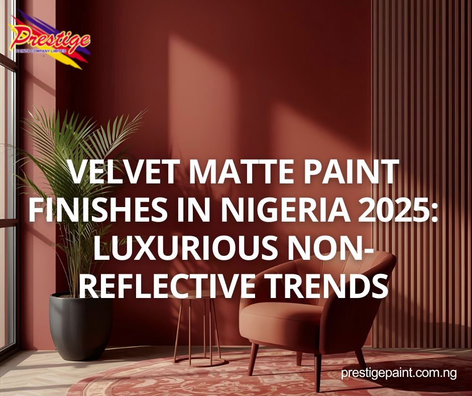 velvet matte paint finishes Nigeria 2025