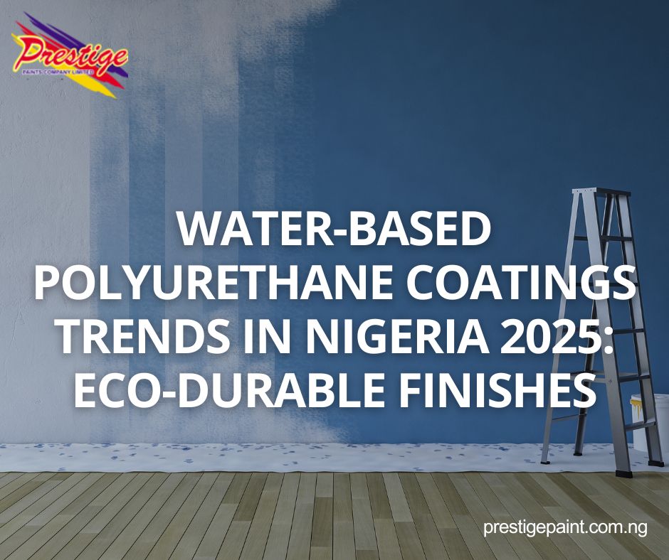 water-based polyurethane coatings trends Nigeria 2025