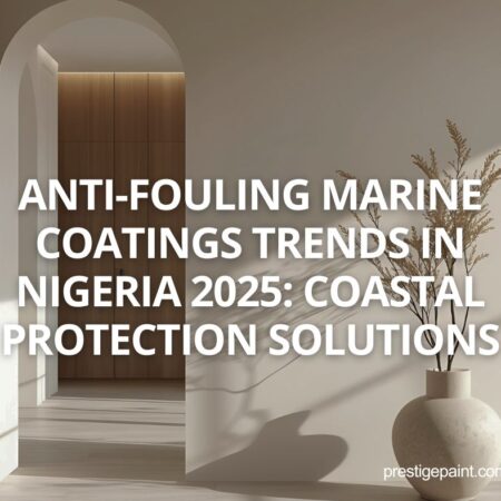 anti-fouling marine coatings trends Nigeria 2025
