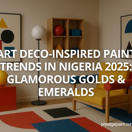 Art Deco-inspired paint trends Nigeria 2025