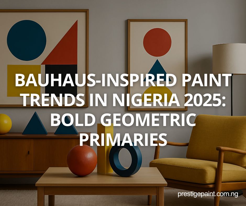 Bauhaus-inspired paint trends Nigeria 2025