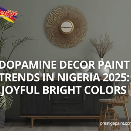 dopamine decor paint trends Nigeria 2025
