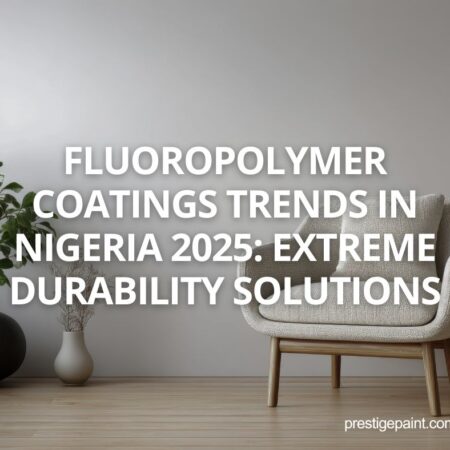 fluoropolymer coatings trends Nigeria 2025