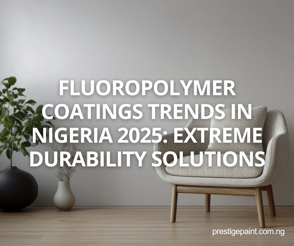 fluoropolymer coatings trends Nigeria 2025