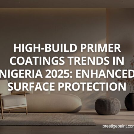 high-build primer coatings trends Nigeria 2025