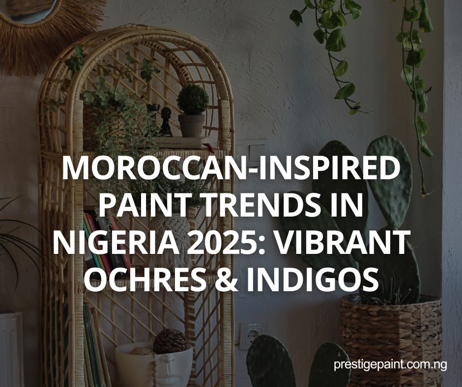 Moroccan-inspired paint trends Nigeria 2025