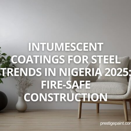 intumescent coatings for steel trends Nigeria 2025
