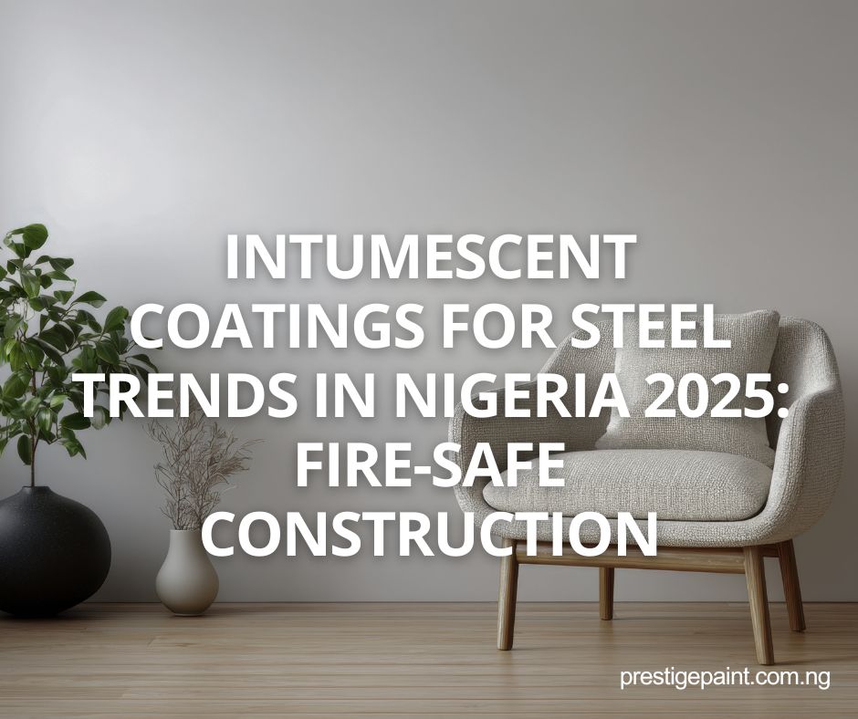 intumescent coatings for steel trends Nigeria 2025
