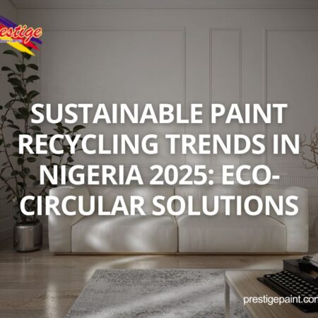 sustainable paint recycling trends Nigeria 2025