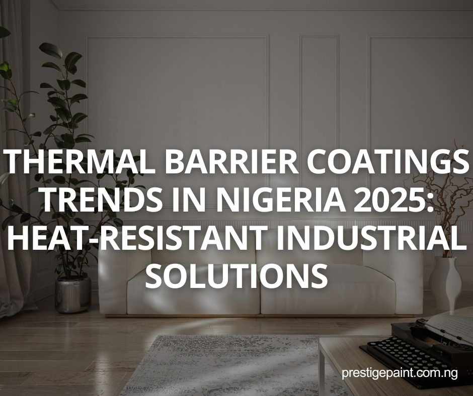 thermal barrier coatings trends Nigeria 2025