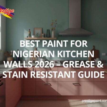 best paint for Nigerian kitchen walls