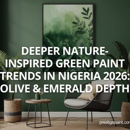 deeper nature-inspired green paint trends Nigeria 2026