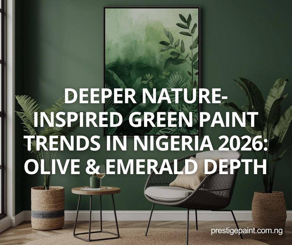 deeper nature-inspired green paint trends Nigeria 2026