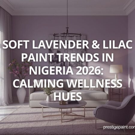 soft lavender lilac paint trends Nigeria 2026