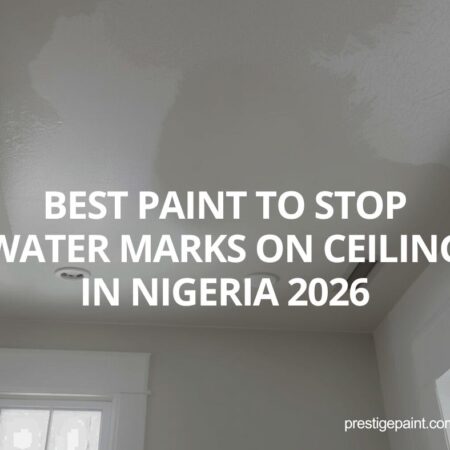 best paint to stop water marks on ceiling Nigeria