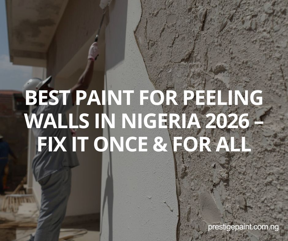 best paint for peeling walls Nigeria