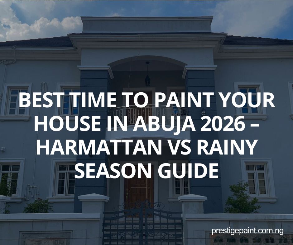 best time to paint house Abuja
