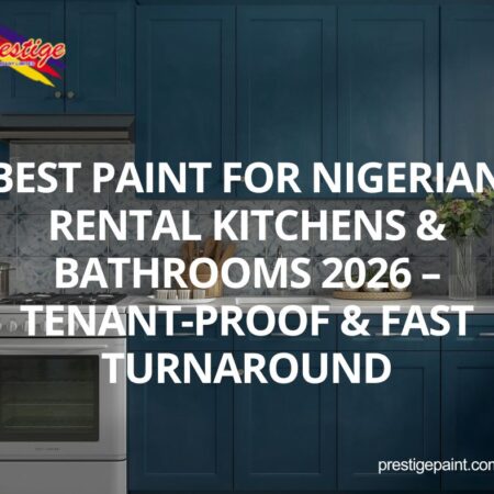 best paint for rental kitchens bathrooms Nigeria