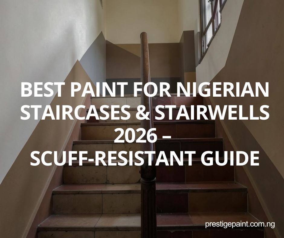 best paint for Nigerian staircases