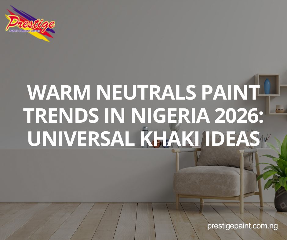 warm neutrals paint trends Nigeria 2026