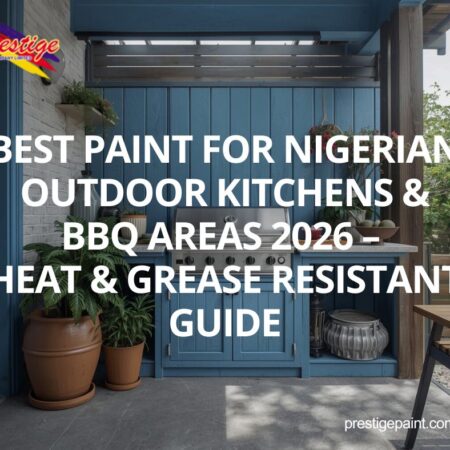 best paint for Nigerian outdoor kitchens