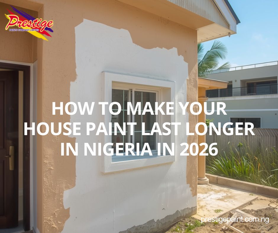 make house paint last longer Nigeria