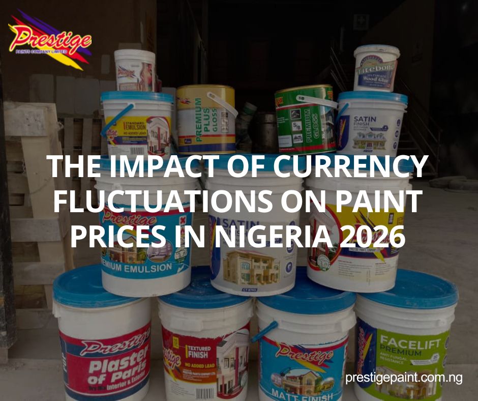 currency fluctuations paint prices Nigeria 2026
