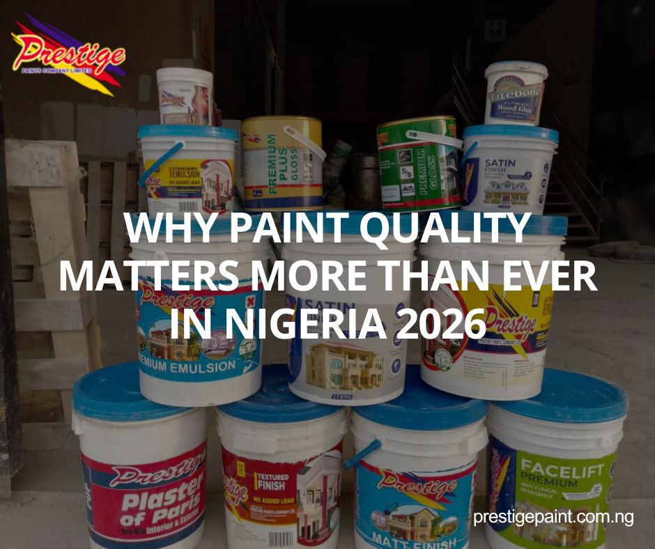 why paint quality matters Nigeria 2026