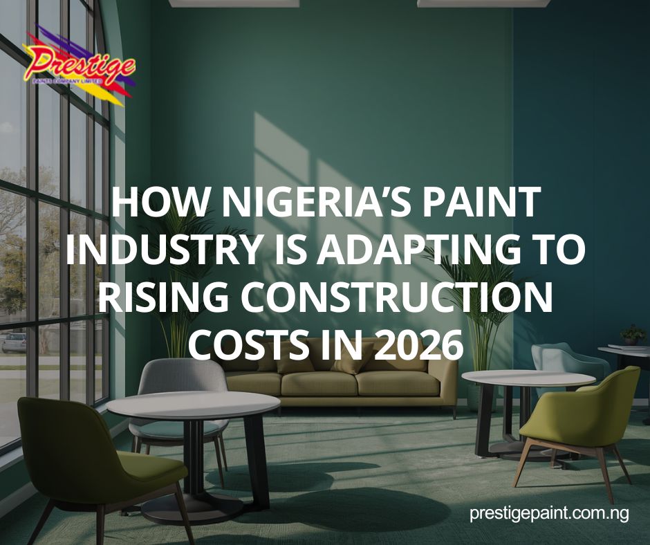 paint industry rising construction costs Nigeria 2026