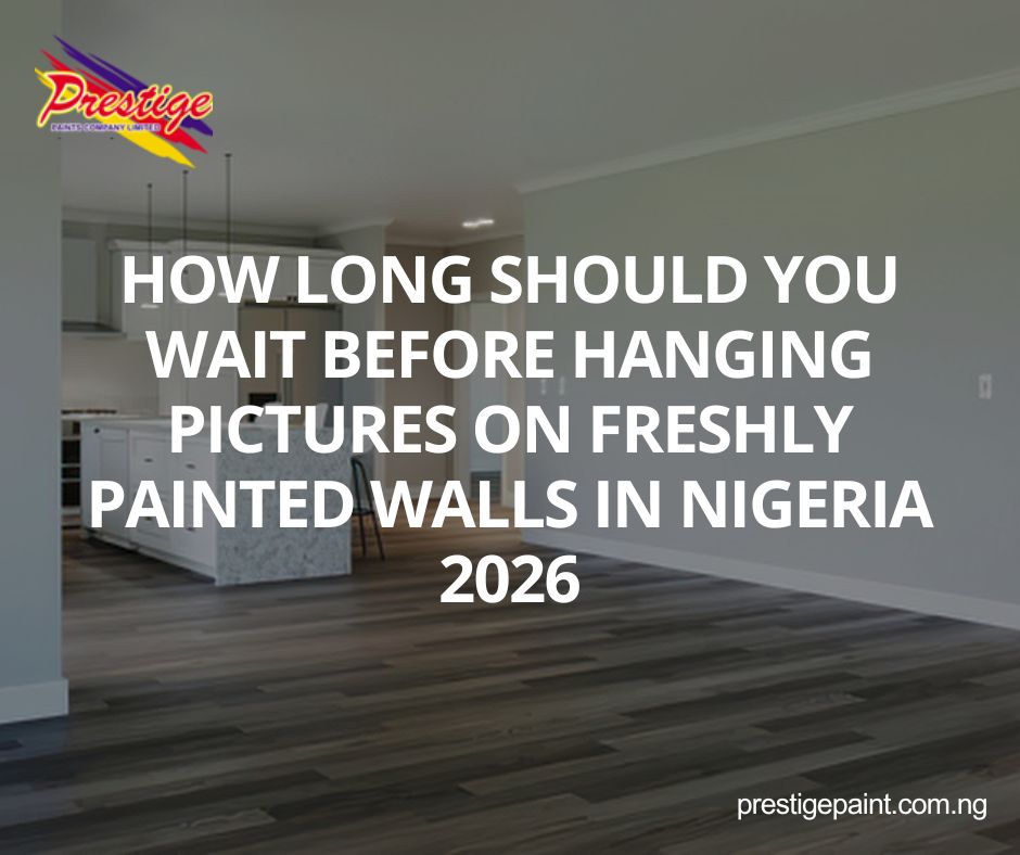wait before hanging pictures fresh paint Nigeria