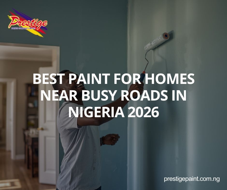 best paint for homes near busy roads Nigeria