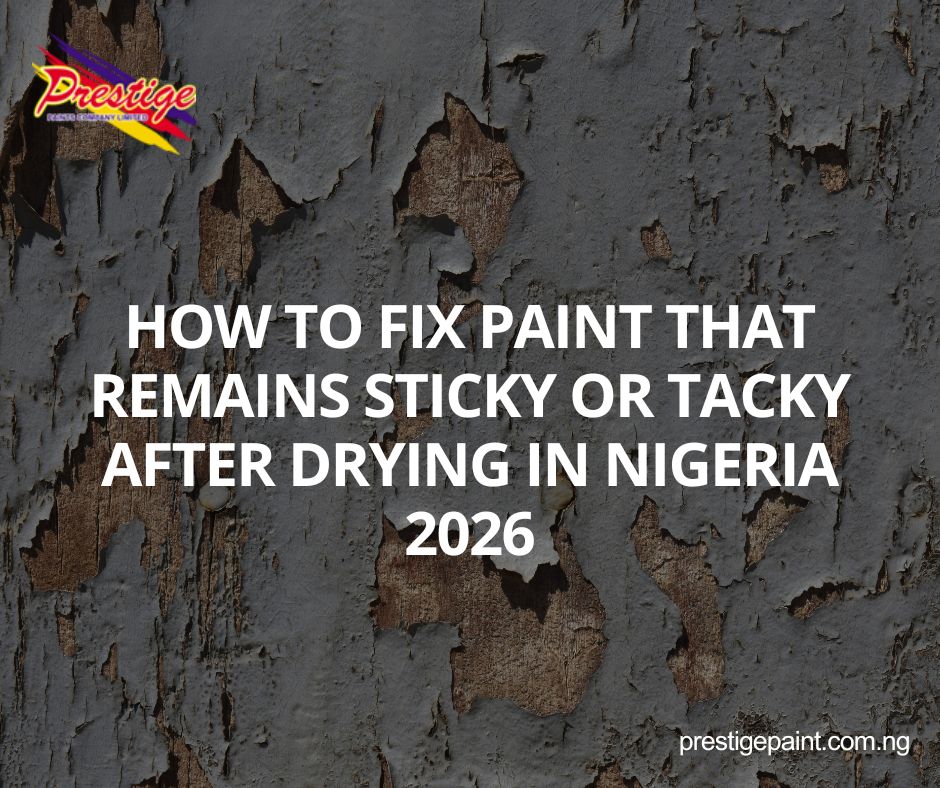 fix sticky tacky paint Nigeria